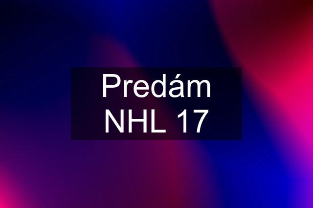 Predám NHL 17