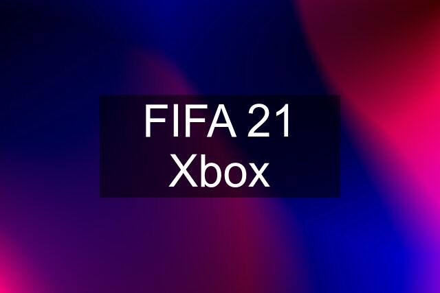 FIFA 21 Xbox