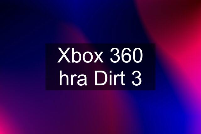 Xbox 360 hra Dirt 3