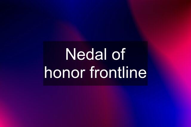 Nedal of honor frontline