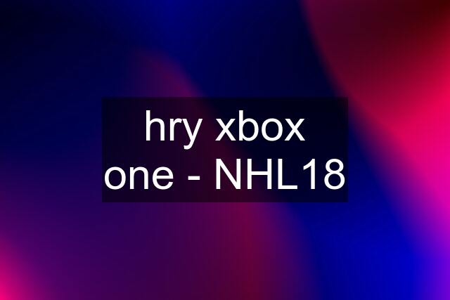 hry xbox one - NHL18