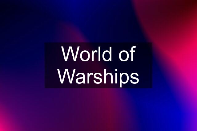 World of Warships