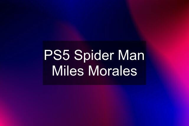 PS5 Spider Man Miles Morales