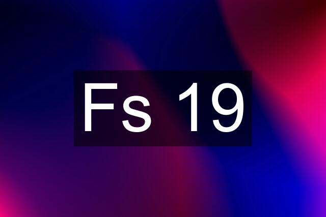 Fs 19