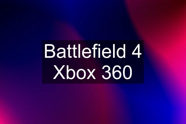 Battlefield 4 Xbox 360