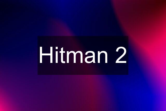 Hitman 2