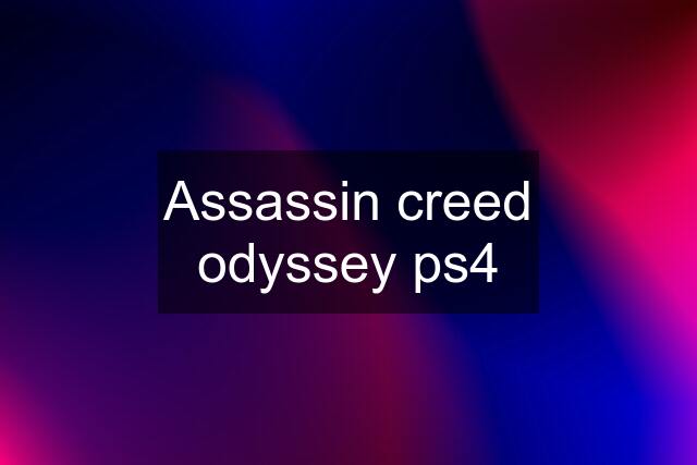 Assassin creed odyssey ps4