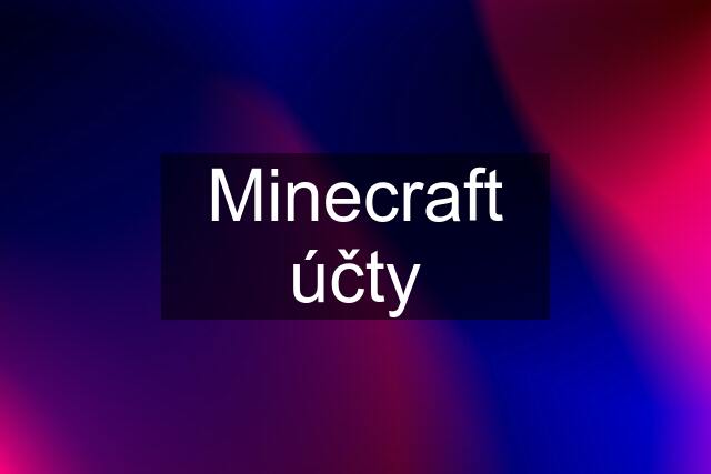 Minecraft účty