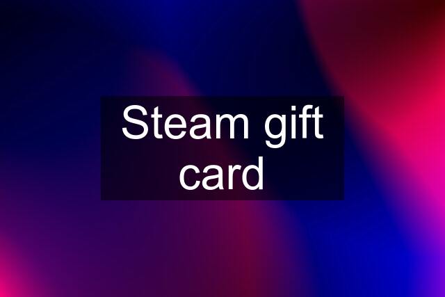 Steam gift card