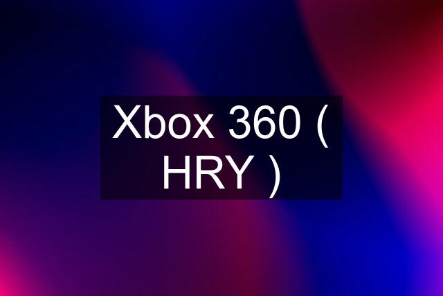 Xbox 360 ( HRY )