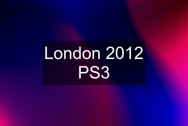 London 2012 PS3