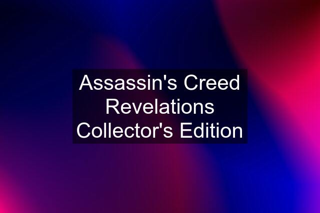 Assassin's Creed Revelations Collector's Edition