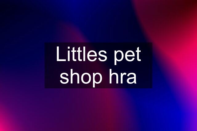 Littles pet shop hra