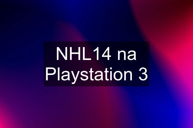 NHL14 na Playstation 3