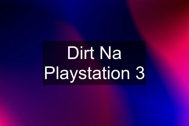 Dirt Na Playstation 3