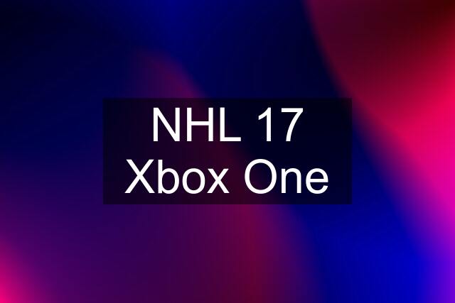 NHL 17 Xbox One