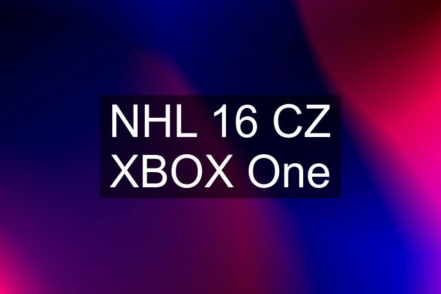 NHL 16 CZ XBOX One