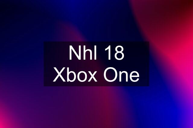 Nhl 18 Xbox One