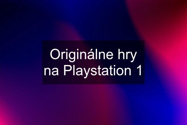 Originálne hry na Playstation 1