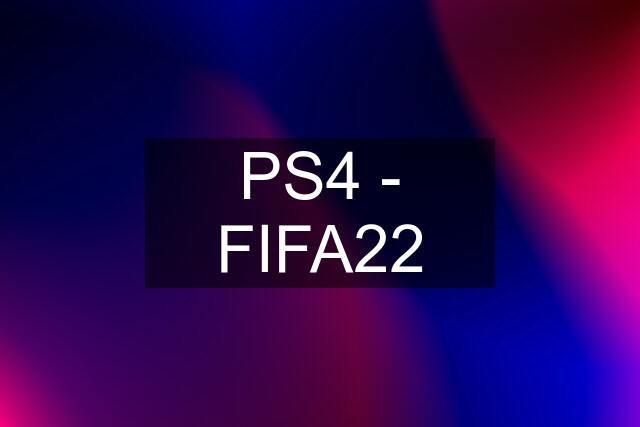 PS4 - FIFA22