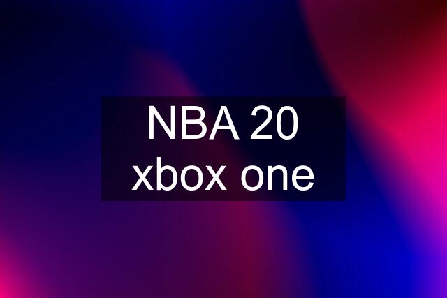 NBA 20 xbox one