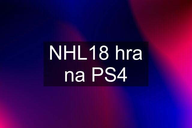 NHL18 hra na PS4