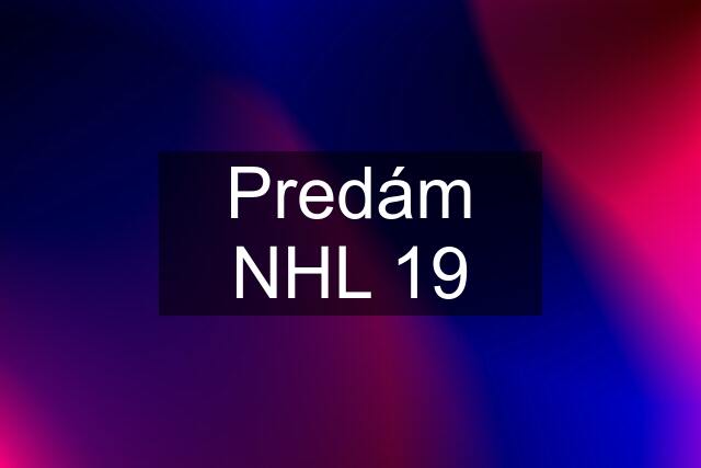 Predám NHL 19