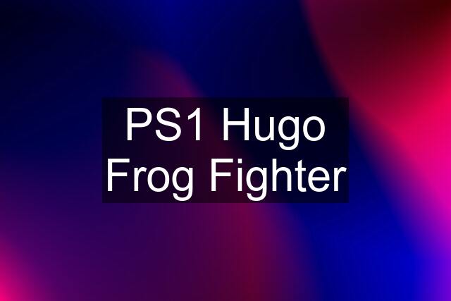 PS1 Hugo Frog Fighter