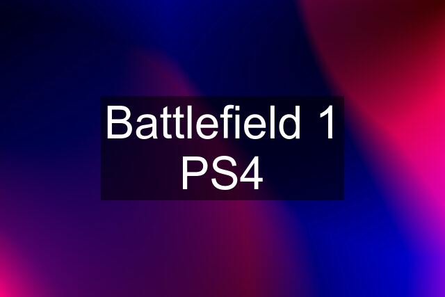 Battlefield 1 PS4