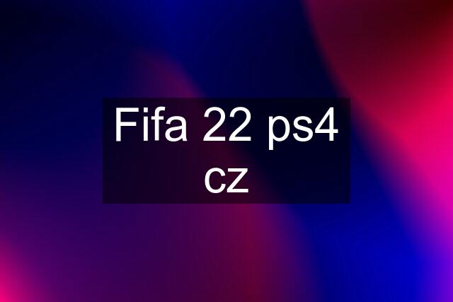 Fifa 22 ps4 cz