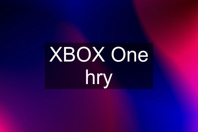 XBOX One hry