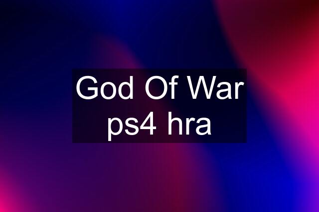 God Of War ps4 hra