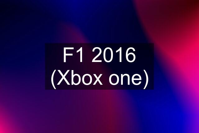 F1 2016 (Xbox one)