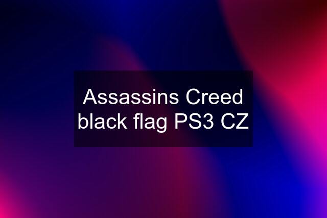 Assassins Creed black flag PS3 CZ