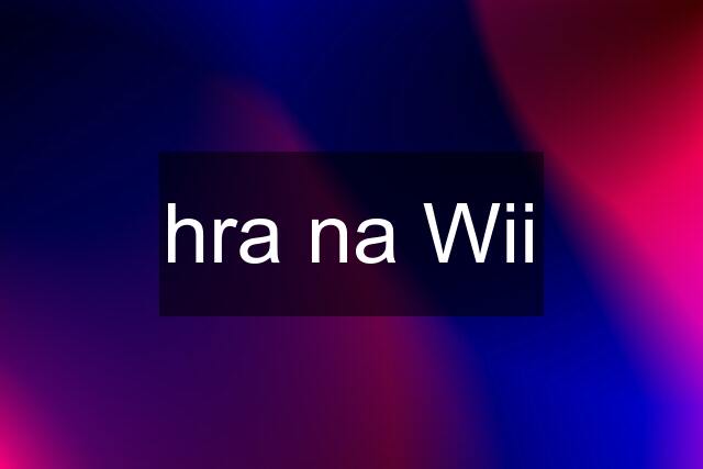 hra na Wii