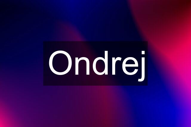 Ondrej