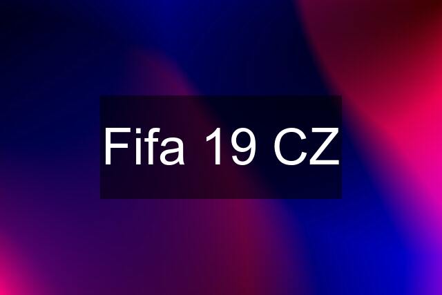 Fifa 19 CZ