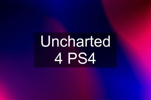 Uncharted 4 PS4