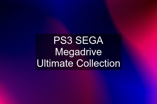 PS3 SEGA Megadrive Ultimate Collection