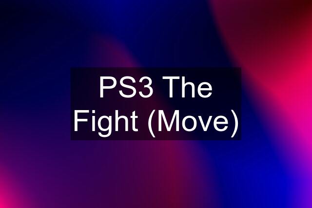 PS3 The Fight (Move)