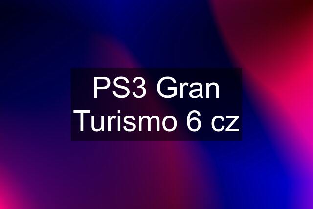 PS3 Gran Turismo 6 cz