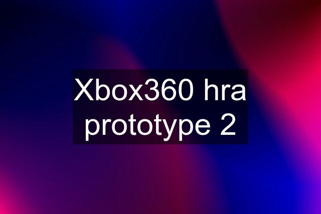 Xbox360 hra prototype 2