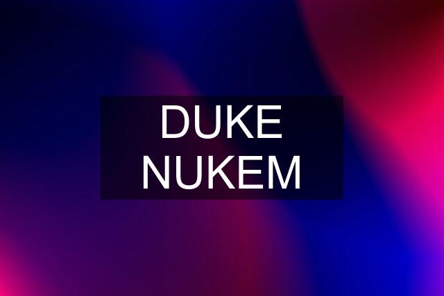 DUKE NUKEM