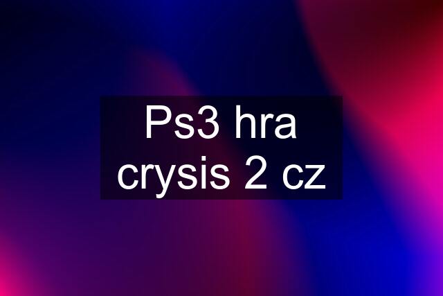 Ps3 hra crysis 2 cz