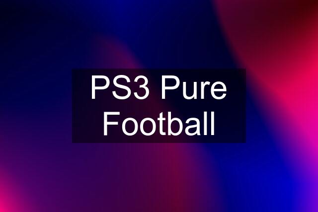 PS3 Pure Football