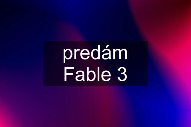 predám Fable 3