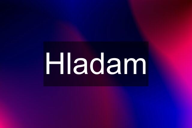 Hladam