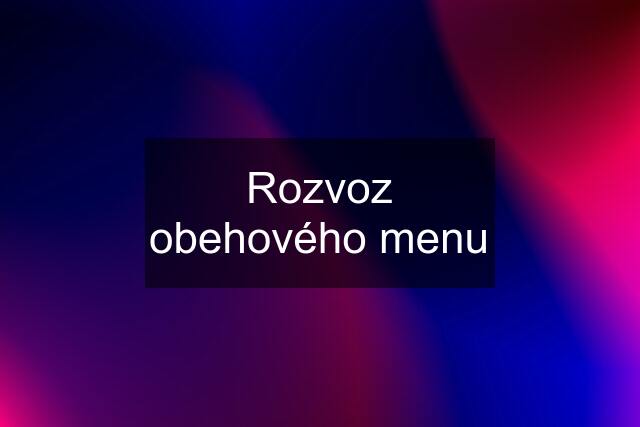 Rozvoz obehového menu