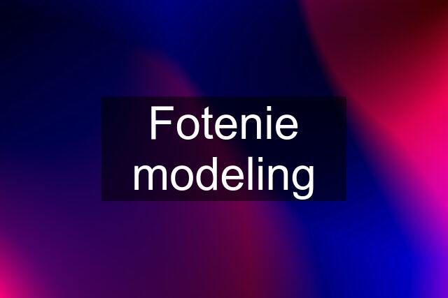 Fotenie modeling