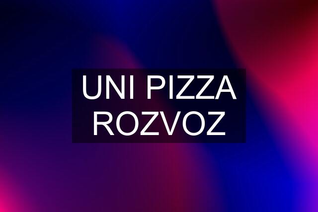 UNI PIZZA ROZVOZ